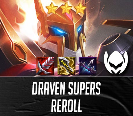 Comp Guide: Draven Supers Reroll