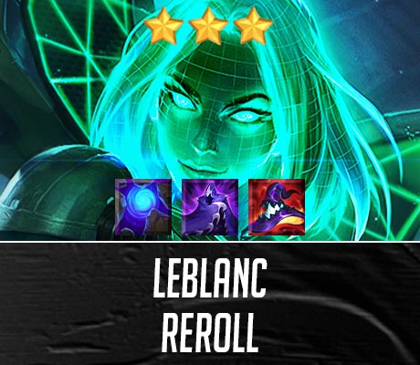 Comp Guide: Leblanc Reroll